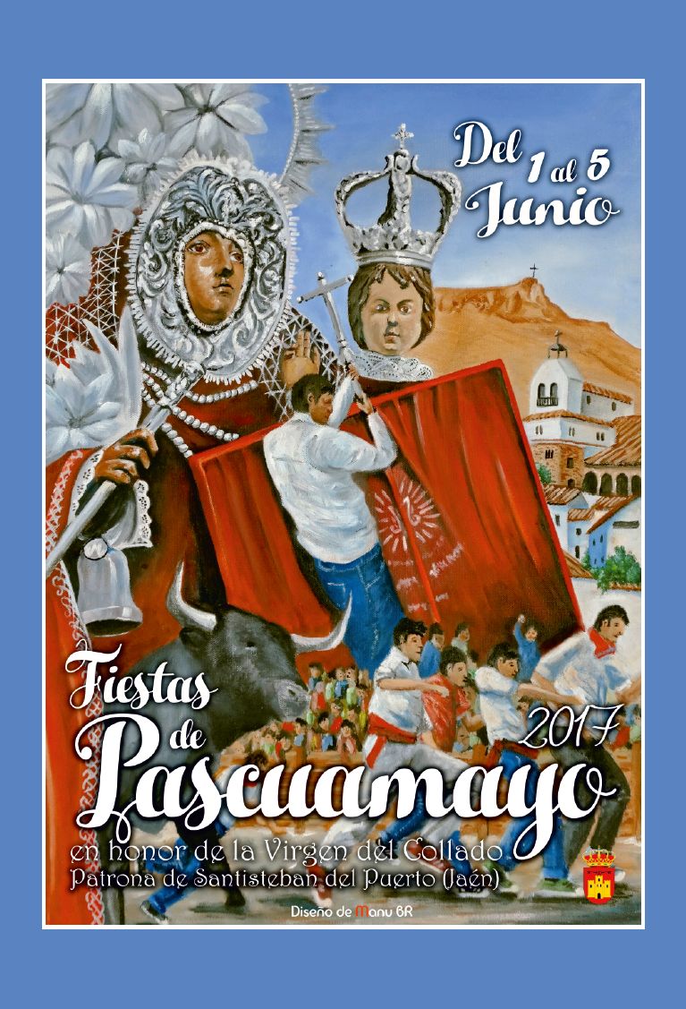 Fiestas de Pascuamayo en honor de la Virgen del Collado 2017 Santisteban del Puerto